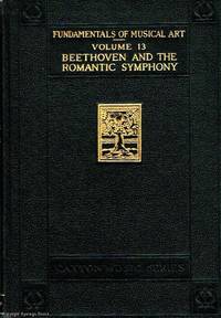 Beethoven and the Romantic Symphony Volume 13 Fundamentals of Musical Art by David Eric Berg - 1927