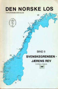 Den norske los. Bind II. Farvannsbeskrivelse Svenskegrensen-Jærens rev ...