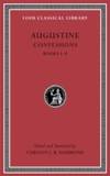 Confessions, Volume I by Augustine