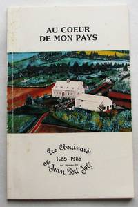 image of Au coeur de mon pays. Les Chouinards 1685-1985 au berceau de St-Jean-Port-Joli