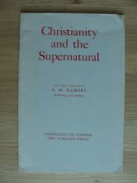 Christianity and the Supernatural  -  The Ethel M. Wood Lecture - University of London 5th March 1963 by Ramsey, A.M.    (Archbishop of Canterbury) - 1963