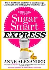 Sugar Smart Express: The 21-Day Quick Start Plan to Stop Cravings, Lose Weight, and Still Enjoy...