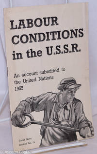 Labour Conditions in the U.S.S.R.: An account submitted to the United Nations, 1955