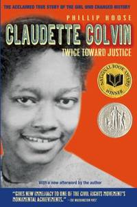 Claudette Colvin : Twice Toward Justice