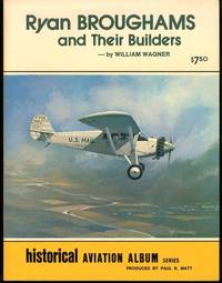 Ryan Broughmans and their builders (Aviation heritage library series) by Wagner, William - 1991-01-01