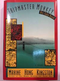 TRIPMASTER MONKEY: His Fake Book. by Maxine Hong Kingston - Signed First Edition - 1989. - from Bookfever.com, IOBA (SKU: 25439)