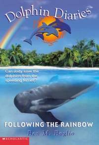 Following the Rainbow: 7 DOLPHIN DIARIES
