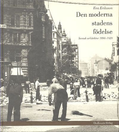DEN MODERNA STADENS FÖDELSE. Svensk arkitektur…