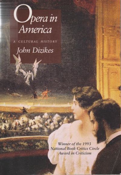 Opera in America. A Cultural History.