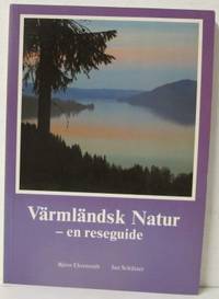 Värmländsk natur. En guide till naturreservaten…