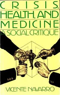 Crisis, Health and Medicine. A Social  Critique.