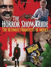 The Horror Show Guide: The Ultimate Frightfest of Movies