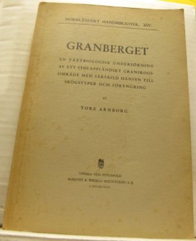Granberget. En växtbiologisk undersökning av ett…