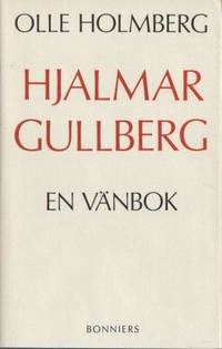 Hjalmar Gullberg. En vänbok.