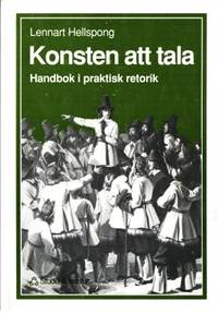 Konsten att tala. Handbok i praktisk retorik.