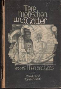 Tiere Menschen und Götter Beasts Men and Gods