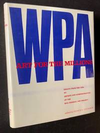 Art for the Millions: Essays from the 1930s by Artists and Administrators of the WPA Federal Art Project by Francis V. O'Connor, Ed - 1973