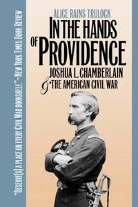 In the Hands of Providence  Joshua L. Chamberlain and the American Civil  War