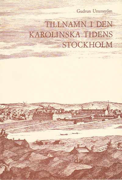 Tillnamn i den karolinska tidens Stockholm.