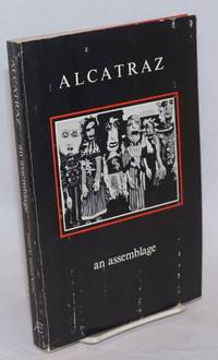 Alcatraz, an assemblage by Kessler, Stephen, editor, Jack Hirschman, Kate Braverman, Dennis Cooper, Lawrence Fixel, Fernando AlegrÃ­a, Wanda Coleman, Peter Wild, Douglas Blazek, Pablo Neruda, et al - 1979