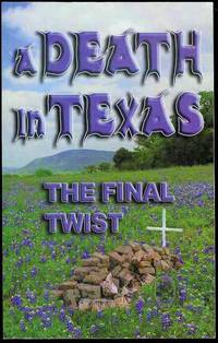 A Death in Texas by Members of The Final Twist - Paperback - Signed - 2008 - from Bookmarc's (SKU: EC34531BB)