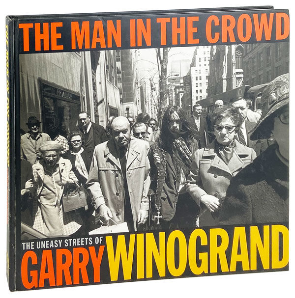 The Man in the Crowd: The uneasy streets of Garry Winogrand