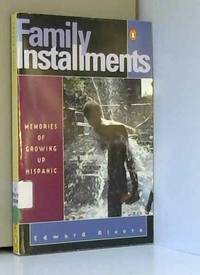 cover of Family Installments: Memories of Growing Up Hispanic