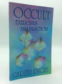 OCCULT EXERCISES AND PRACTICES: Gateways to the Four 'Worlds' of Occultism