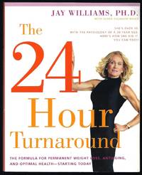 The 24-Hour Turnaround: The Formula for Permanent Weight Loss, Antiaging, and Optimal Health -...