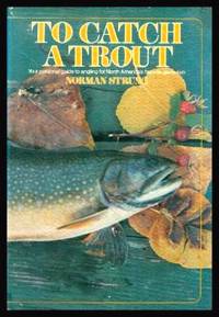 TO CATCH A TROUT by Strung, Norman - 1979