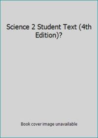 Science 2 Student Text (4th Edition)?