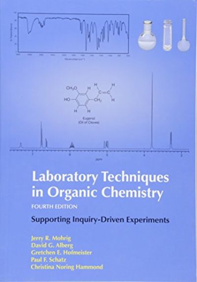 9781464134227 Laboratory Techniques In Anic Chemistry David Alberg Gretchen Hofmeister Paul F Schatz Christina Noring Hammond Jerry R Mohrig