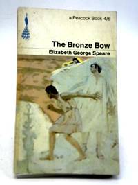 The Bronze Bow by Elizabeth George Speare - 1964