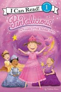 image of Pinkalicious: The Princess of Pink Slumber Party (I Can Read Level 1)