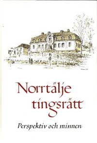 Norrtälje tingsrätt. Perspektiv och minnen.…