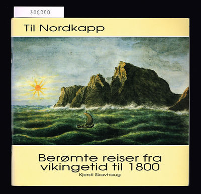 Til Nordkapp. Berömte reiser fra vikingetid til…