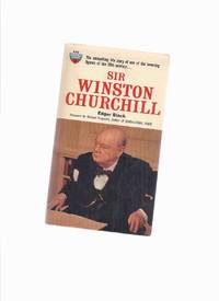 Sir Winston Churchill -The Compelling life Story of One of the Towering Figures of the 20th Century ( Signed By Robert Silverberg ) by Black, Edgar (penname for Robert Silverberg ---a Signed Copy ), Foreword By Richard Tregaskis ( Winston Churchill related) - 1961