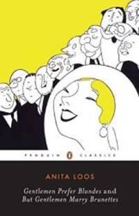 Gentlemen Prefer Blondes -and- But Gentlemen Marry Brunettes: The Illuminating Diary of a Professional Lady by Anita Loos - 1998-04-02