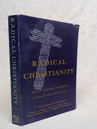 RADICAL CHRISTIANITY. The New Theologies In Perspective. With Readings From The Radicals.