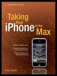 Taking Your iPhone to the Max (Technology in Action) by Sadun, Erica - 2007