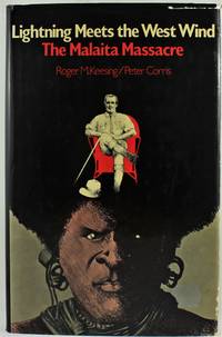 Lightning Meets the West Wind The Malaita Massacre by Keesing, Roger M; Corris, Peter - 1980