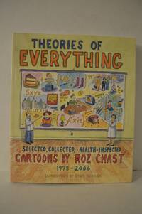 Theories of Everything: Selected, Collected, and Health-Inspected Cartoons, 1978-2006