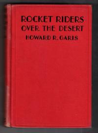 Rocket Riders Over the Desert; Or, Seeking the Lost City