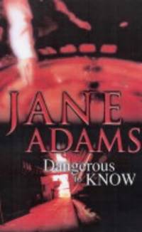 Dangerous to Know