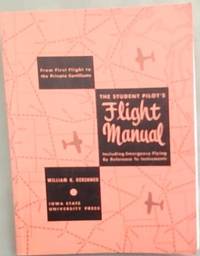 The Student Pilot's Flight Manual: Including Night Flying and Emergency Flying by Reference...