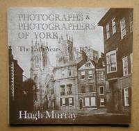 image of Photographs & Photographers of York: The Early Years 1844-1879.