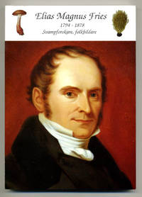 Elias Magnus Fries 1794 - 1878. Svampforskare,…