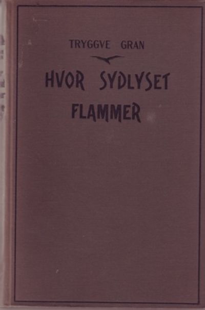 Hvor sydlyset flammer. Leir- og ekspeditionsliv…