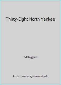 Thirty-Eight North Yankee