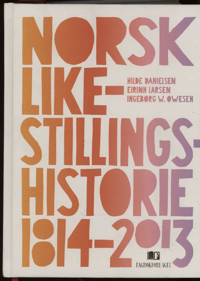 Norsk likestillingshistorie. 1814 - 2013